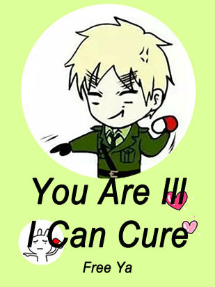 You Are Ill, I Can Cure